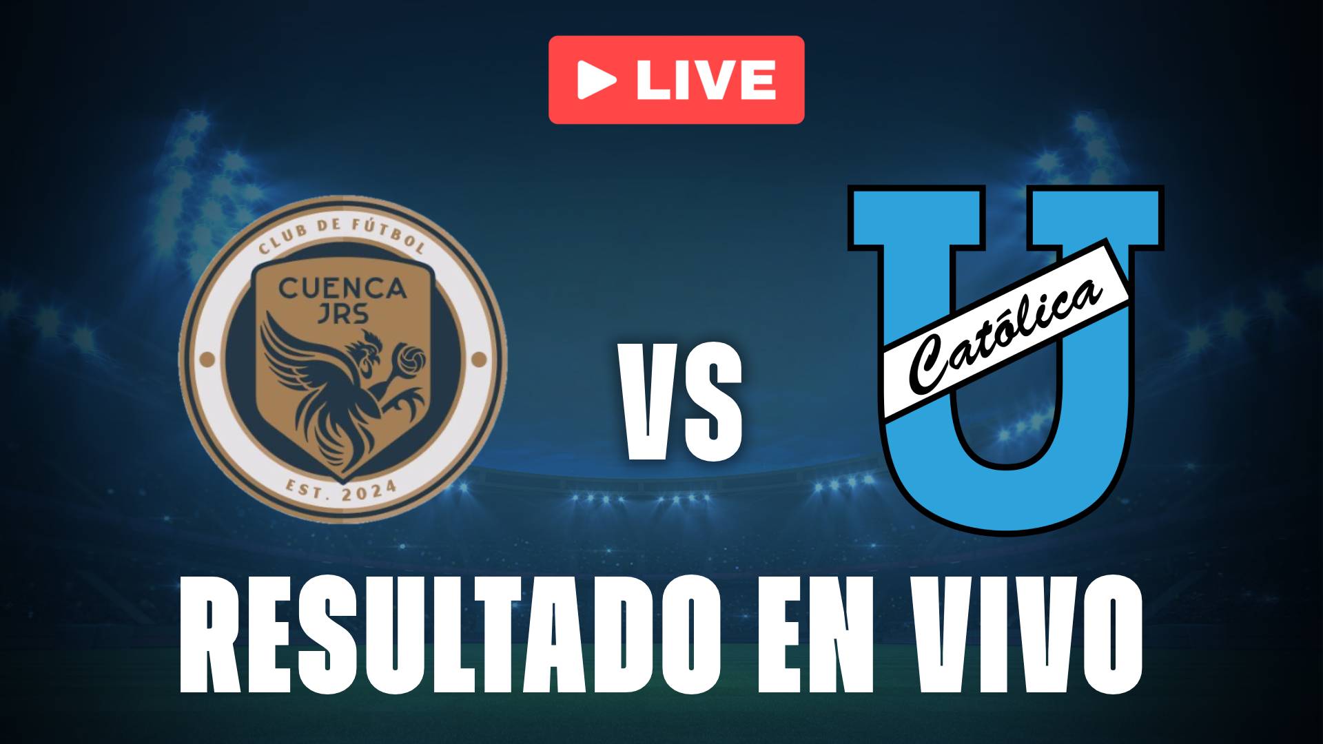 Cuenca vs Universidad Católica: resultado EN VIVO y estadísticas del partido