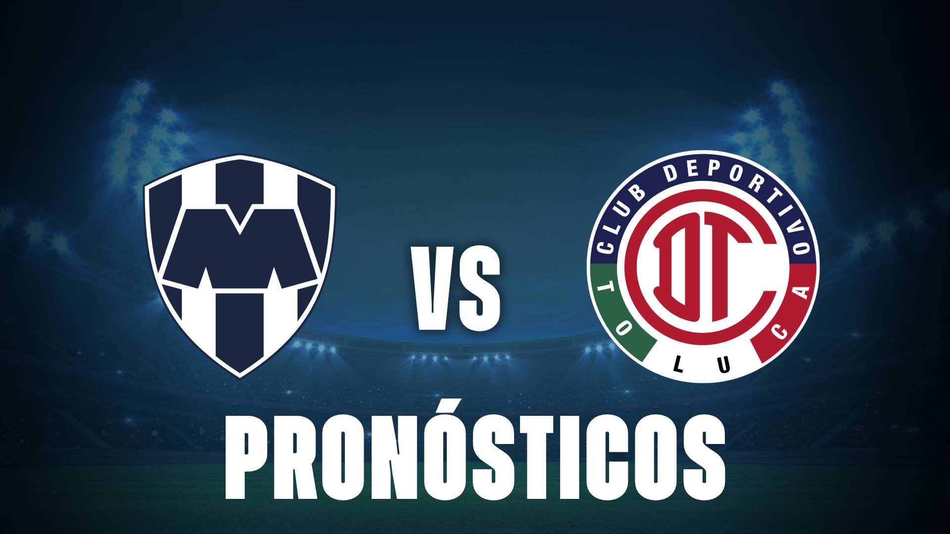 Monterrey vs Toluca: pronósticos para el duelo de semifinales de Liga MX