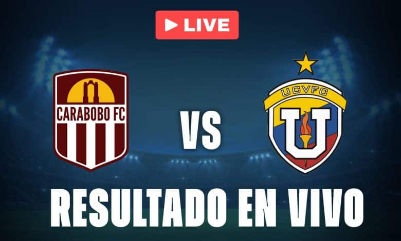 Carabobo vs Universidad Central: resultado EN VIVO y estadísticas del partido