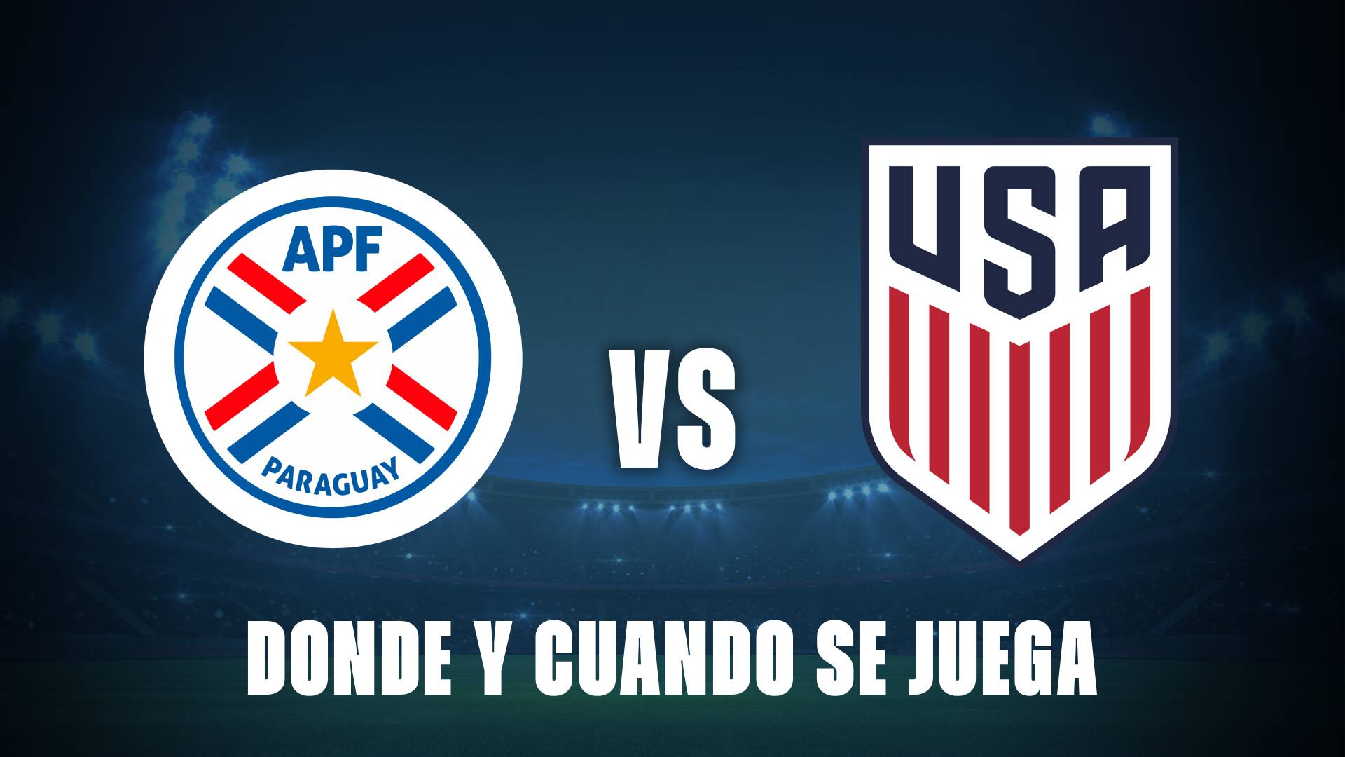 Dónde y cuando se juega el Paraguay vs Estados Unidos en el Mundial 2026