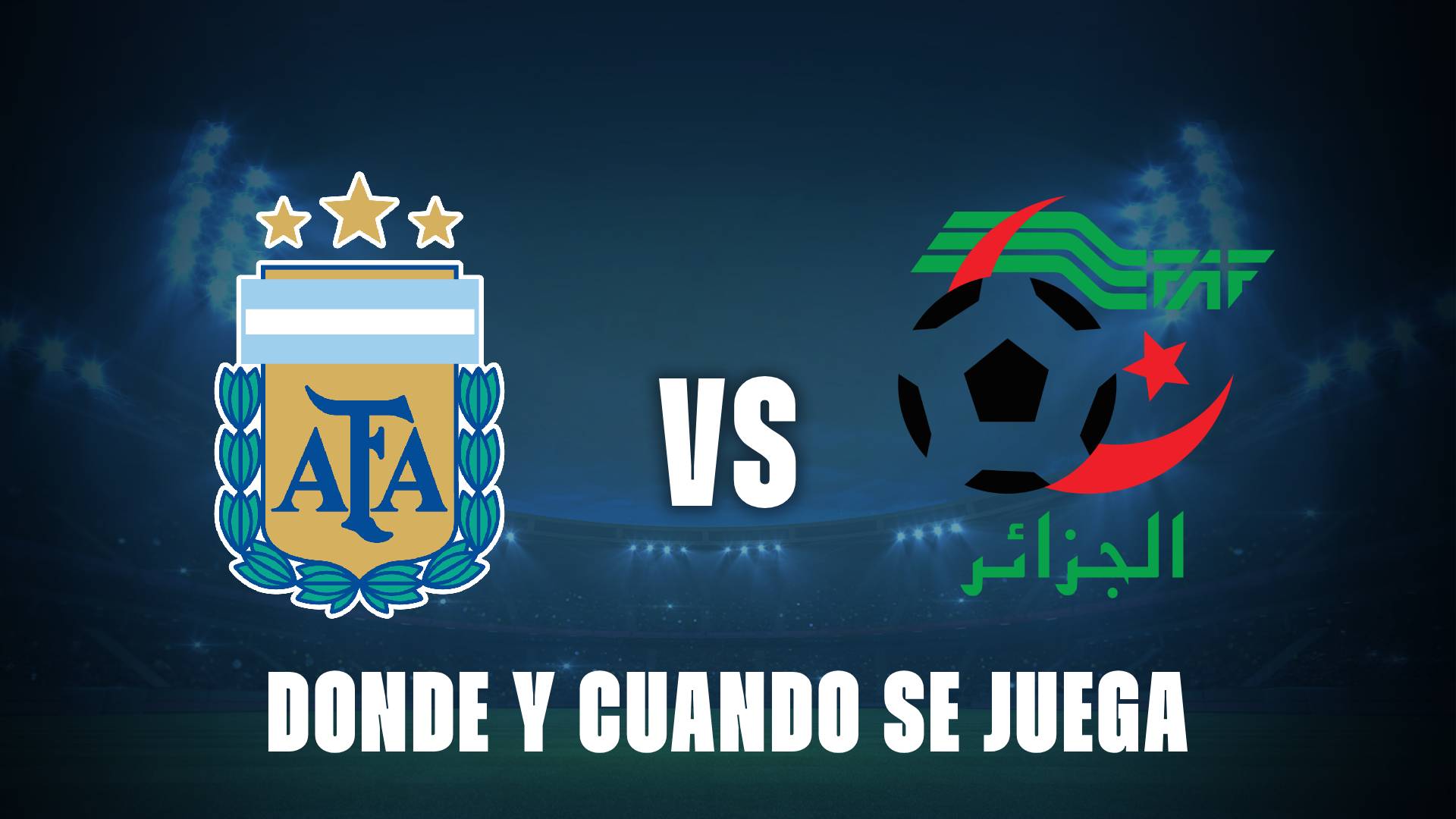 Dónde y cuando se juega el Argentina vs Argelia en el Mundial 2026