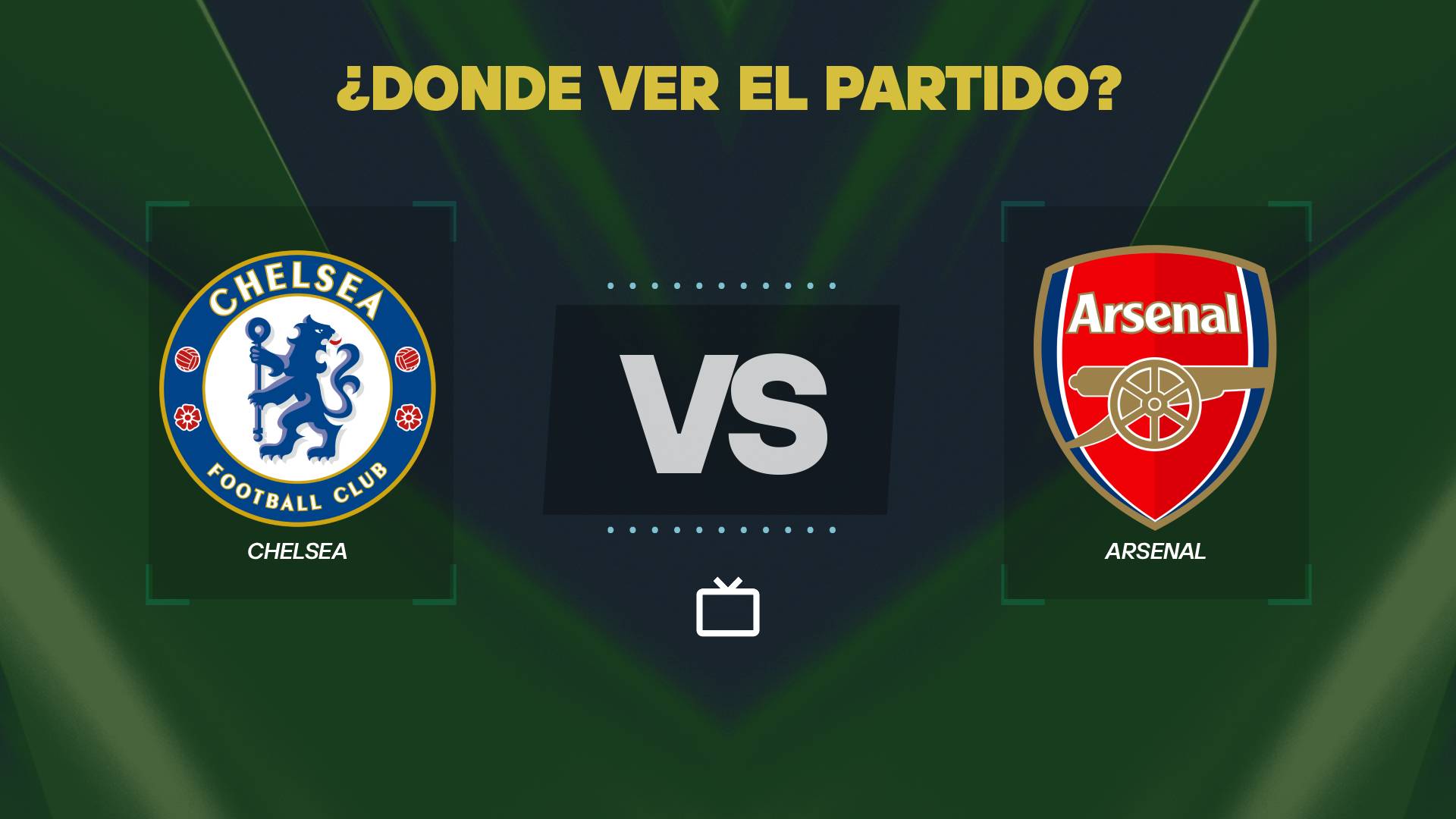 Chelsea vs Arsenal donde ver en vivo