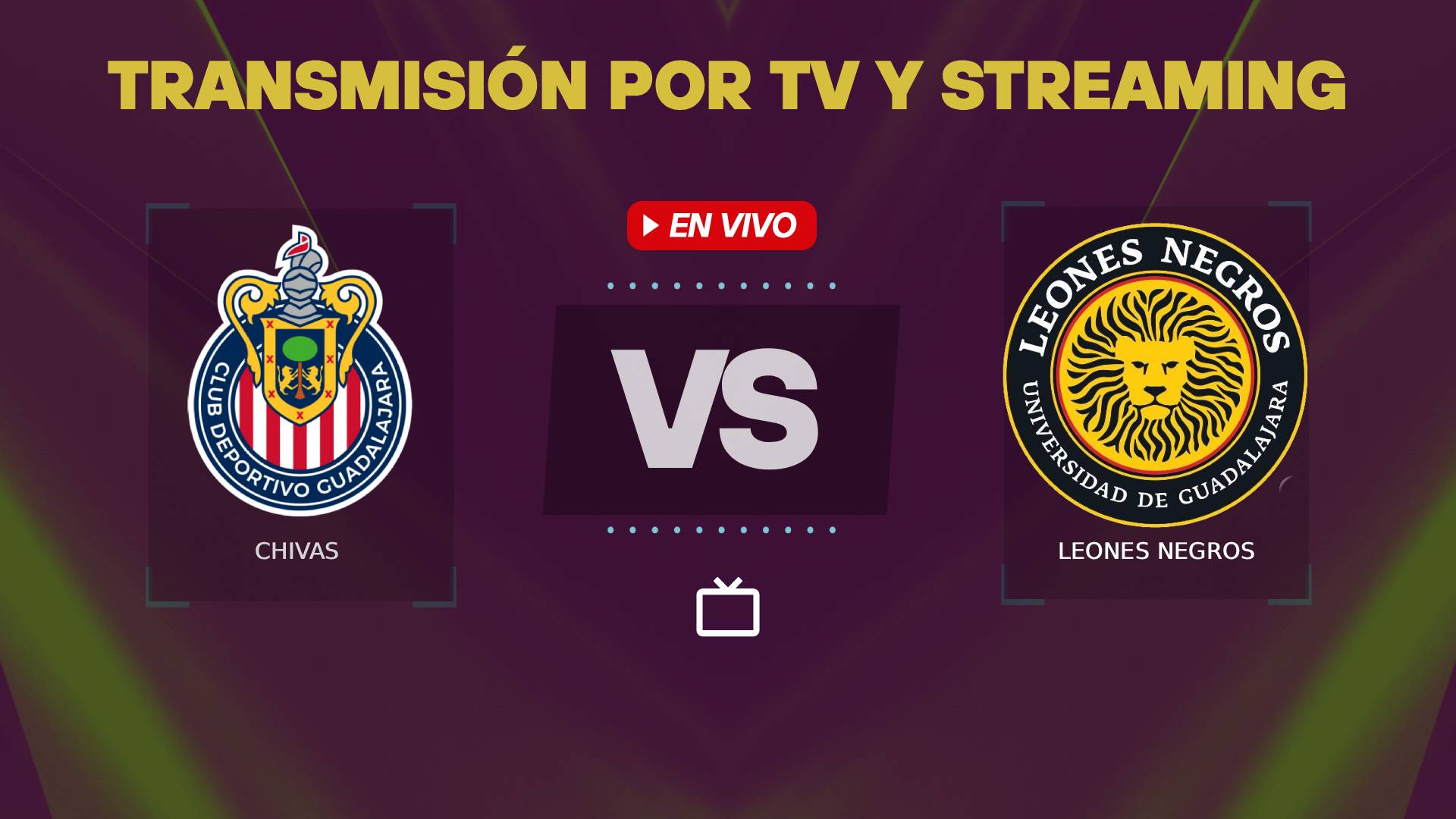 Chivas vs Leones Negros transmisión