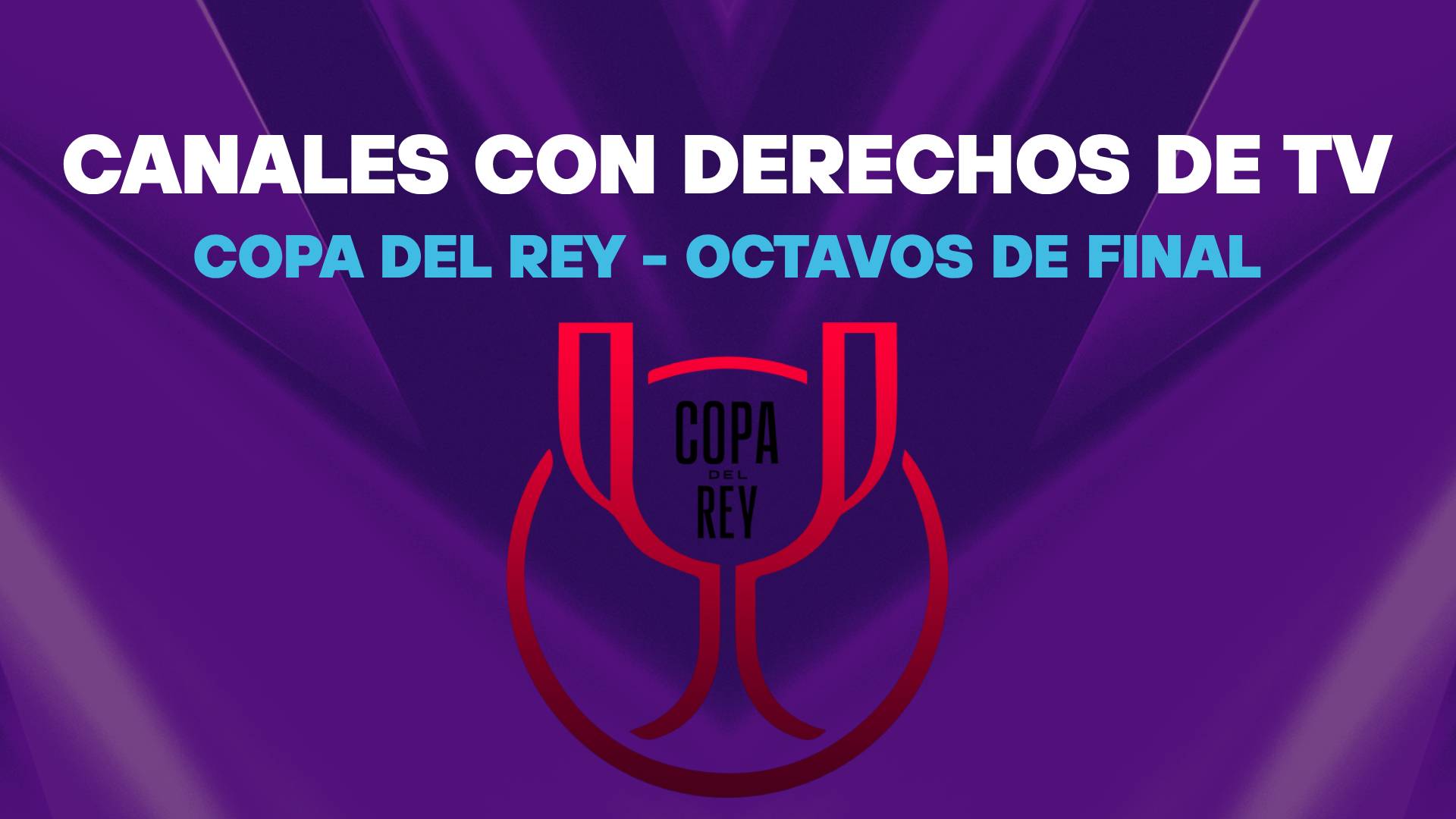 Copa del Rey - Canales con derechos de TV - 8vos de final