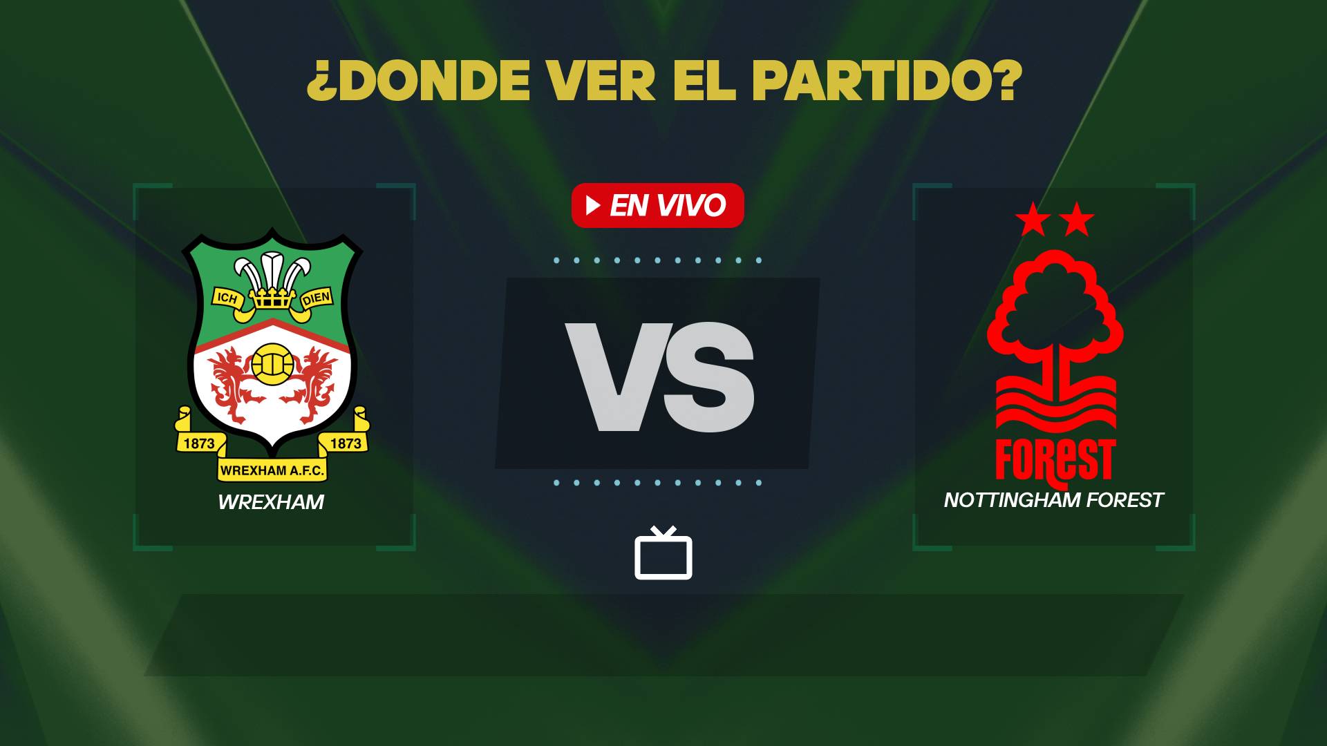 Donde ver Wrexham vs Nottingham Forest