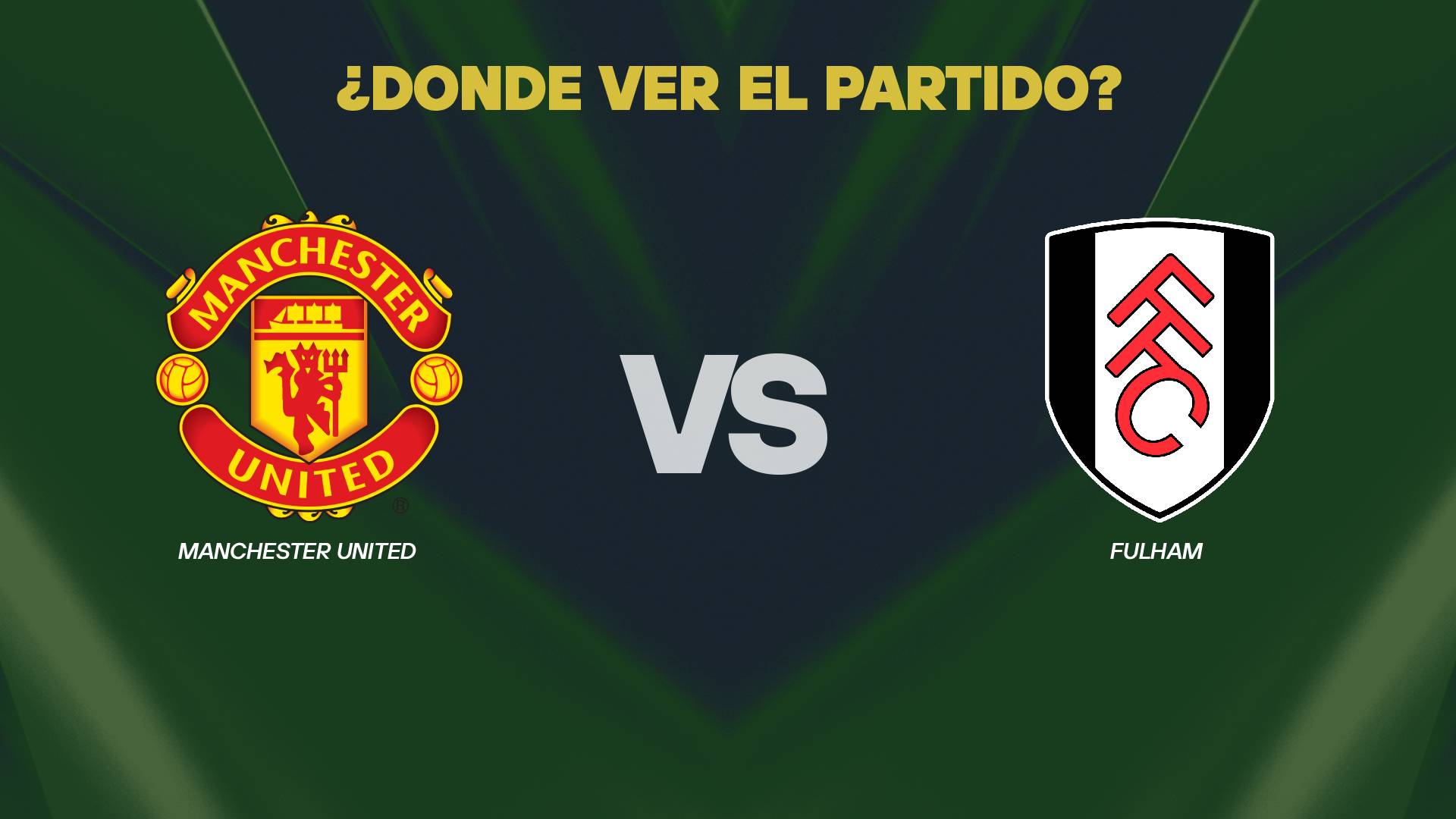 Manchester United vs Fulham donde ver