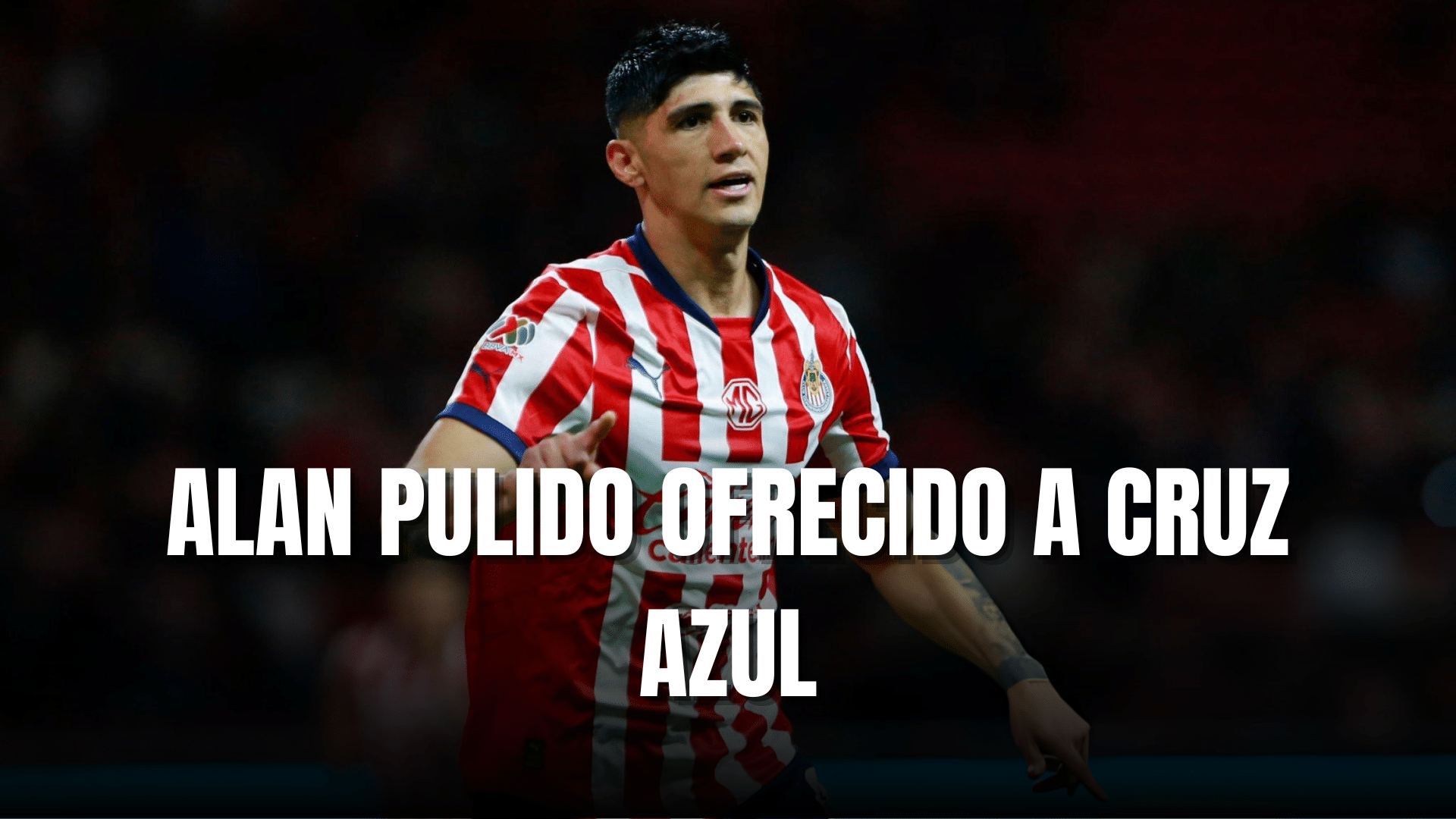 PORTADA_Alan Pulido ofrecido a Cruz Azul