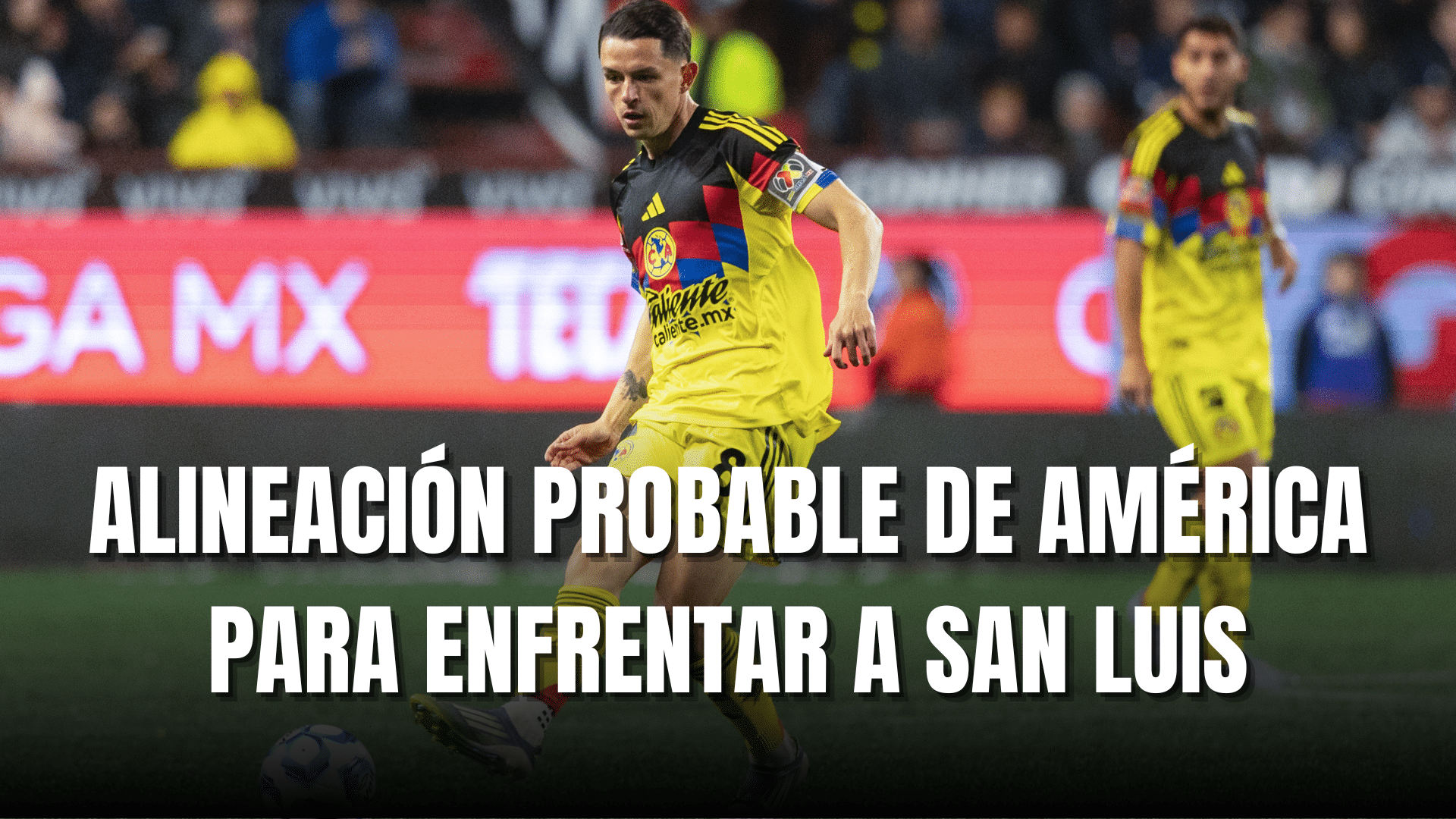 PORTADA_Alineación probable Club América vs San Luis J2-CL2026