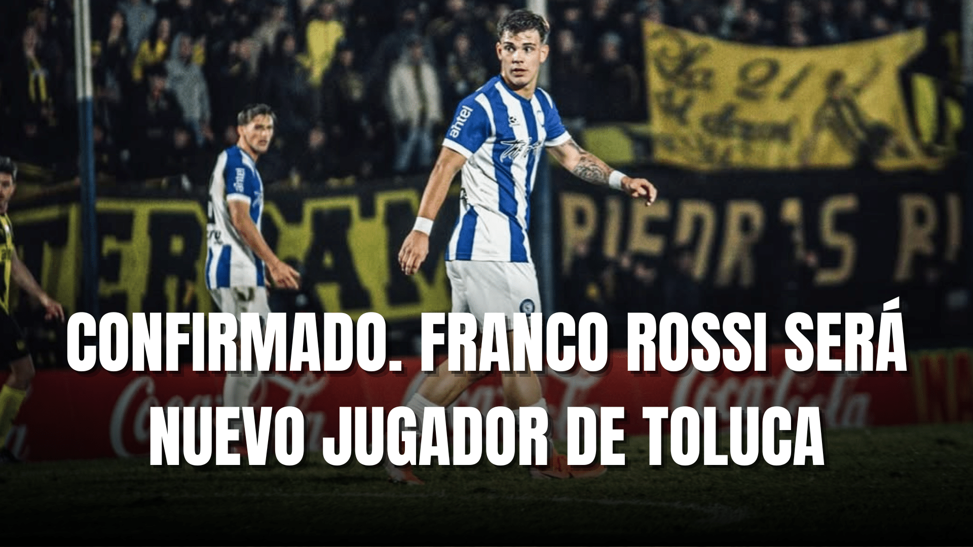 PORTADA_Confirmado Franco Rossi será nuevo jugador de Toluca