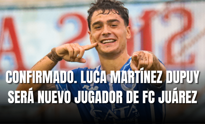 PORTADA_Confirmado Luca Martínez Dupuy será nuevo jugador de FC Juárez