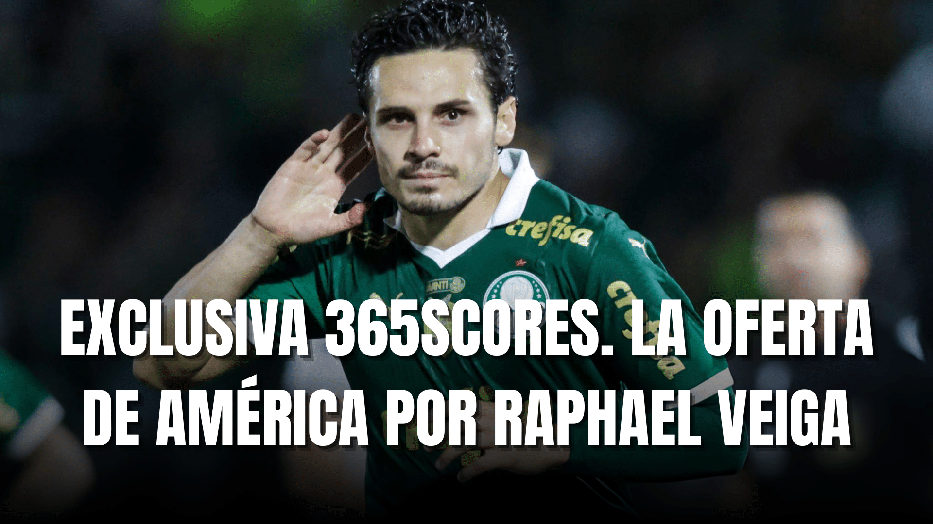 PORTADA_Exclusiva 365Scores la oferta América por Raphael Veiga