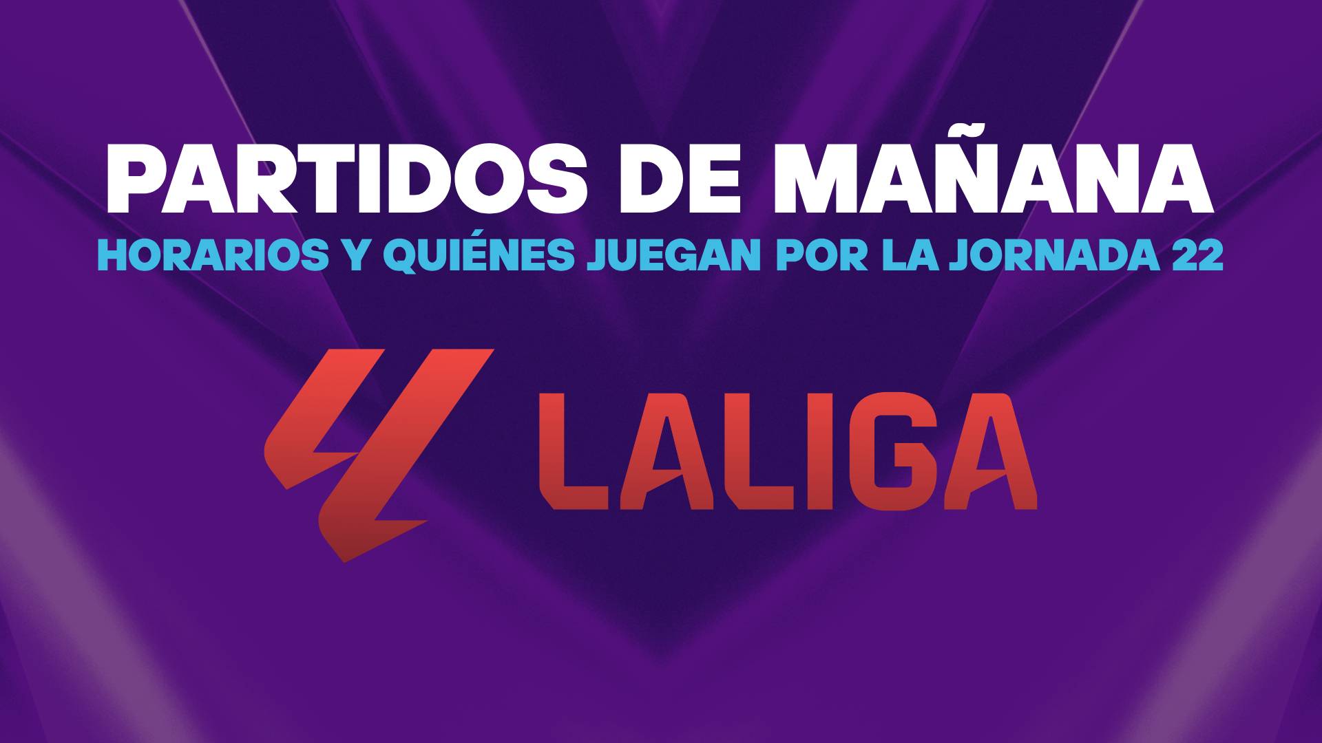 Partidos de mañana - LaLiga Española