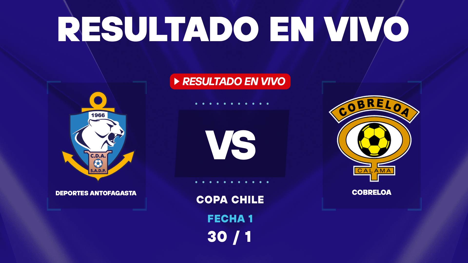Deportes Antofagasta vs Cobreloa: Resultado EN VIVO por la Copa Chile 2026