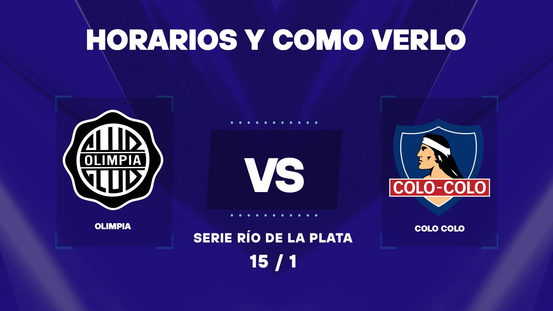 Olimpia vs Colo Colo: ¿A qué hora juegan y como verlo?