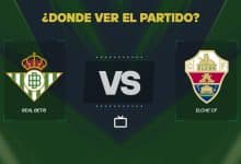 Real Betis vs Elche donde ver en vivo