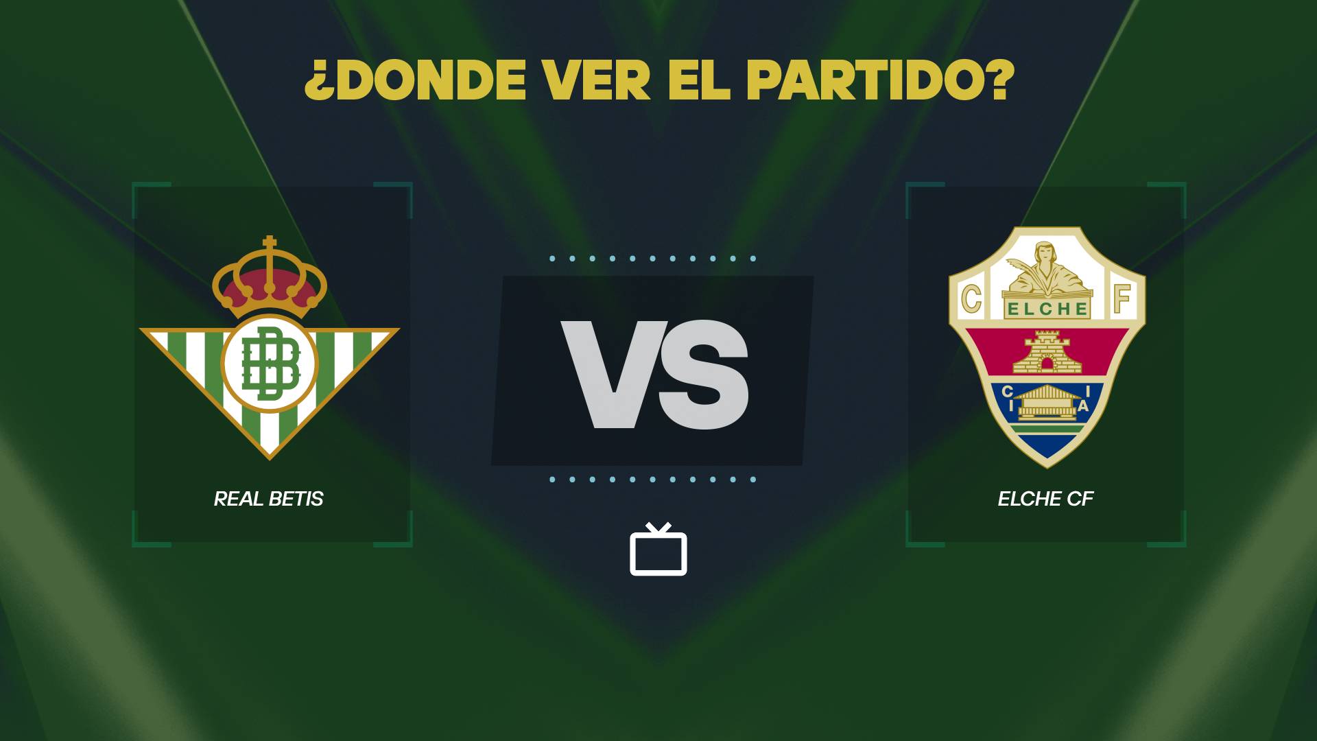 Real Betis vs Elche donde ver en vivo