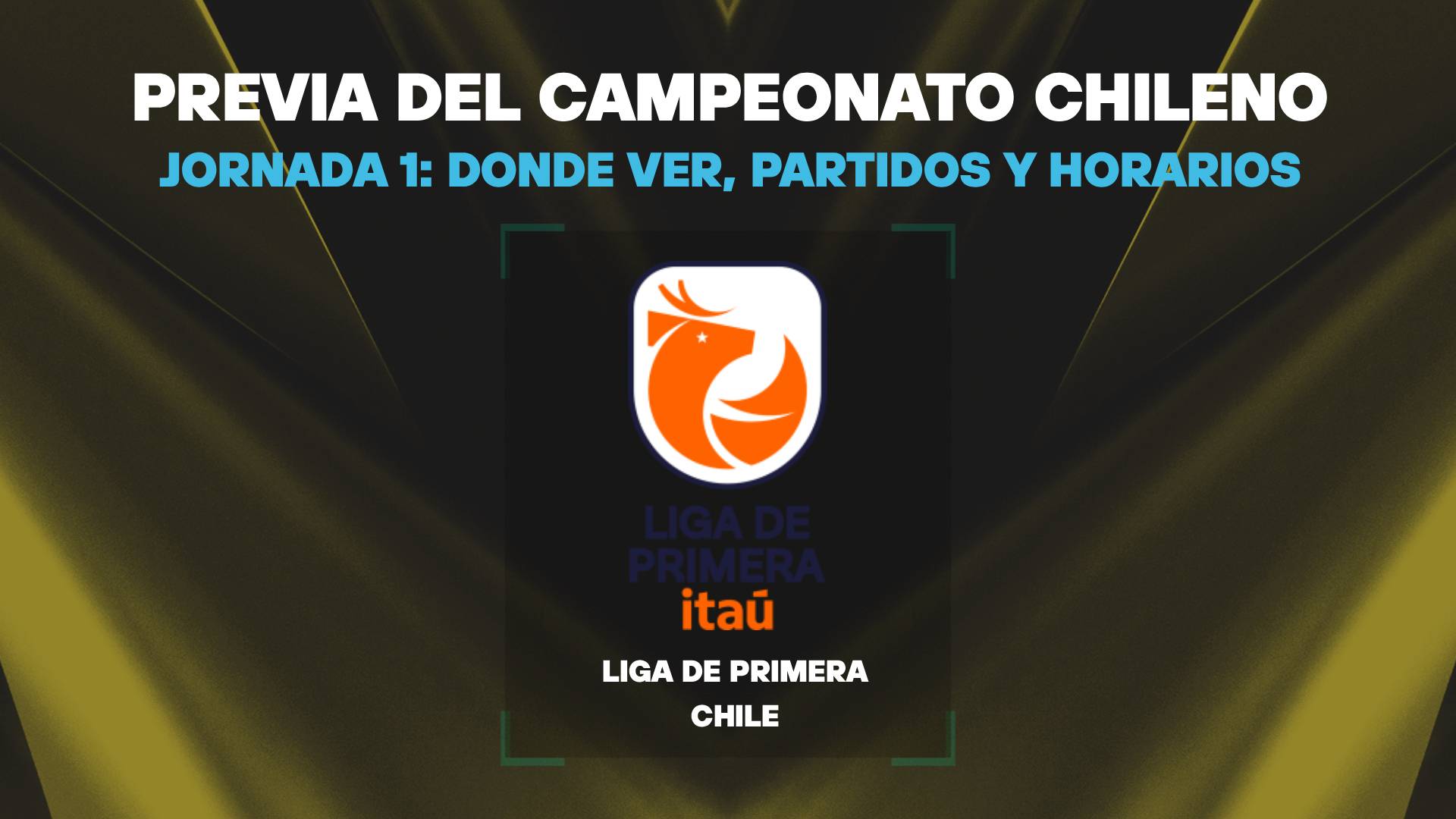 Guía completa de la Fecha 1 de la Liga de Primera 2026: horarios y dónde ver EN VIVO