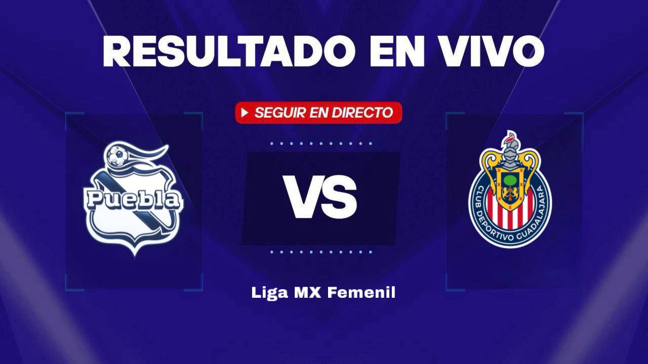 Chivas femenil vs Puebla