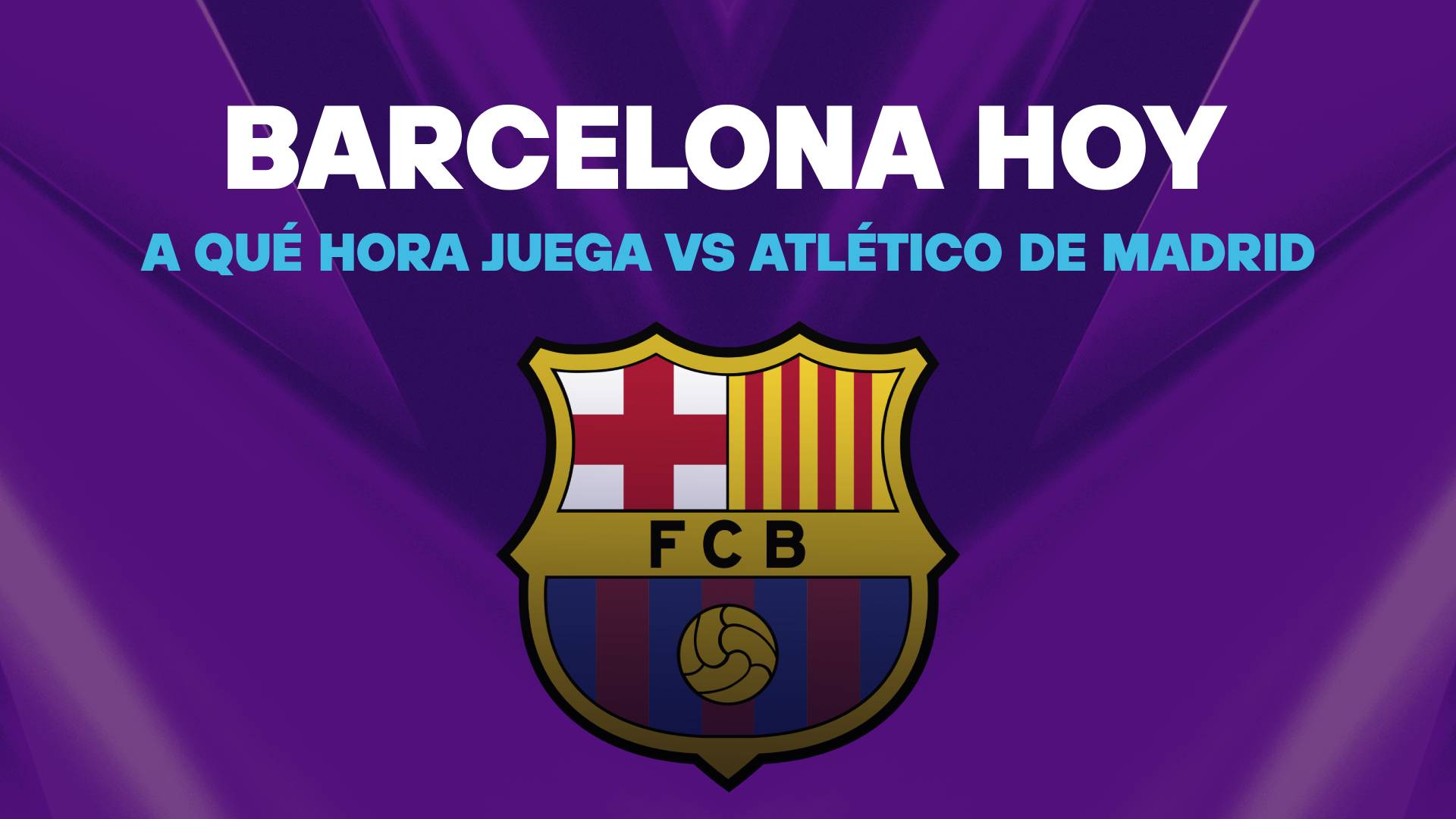 Barcelona horario vs Atlético de Madrid