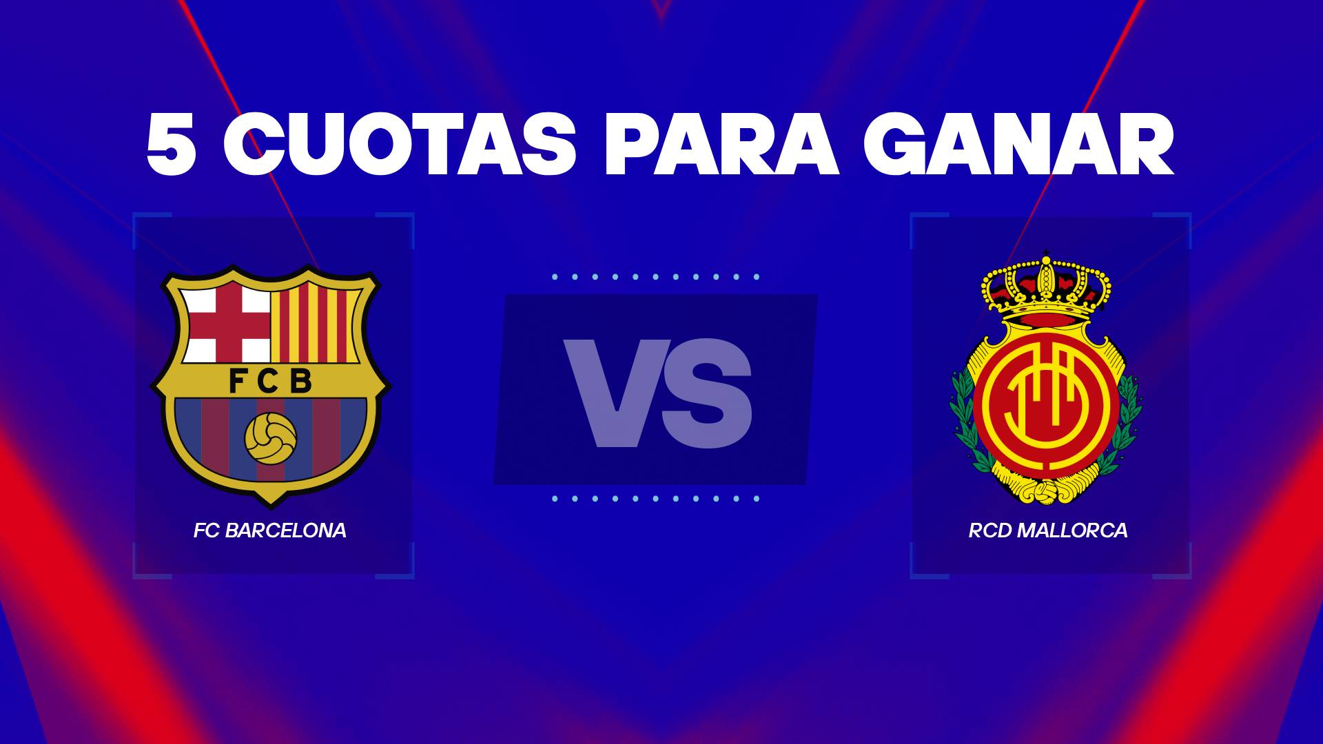 Barcelona vs Mallorca 5 cuotas