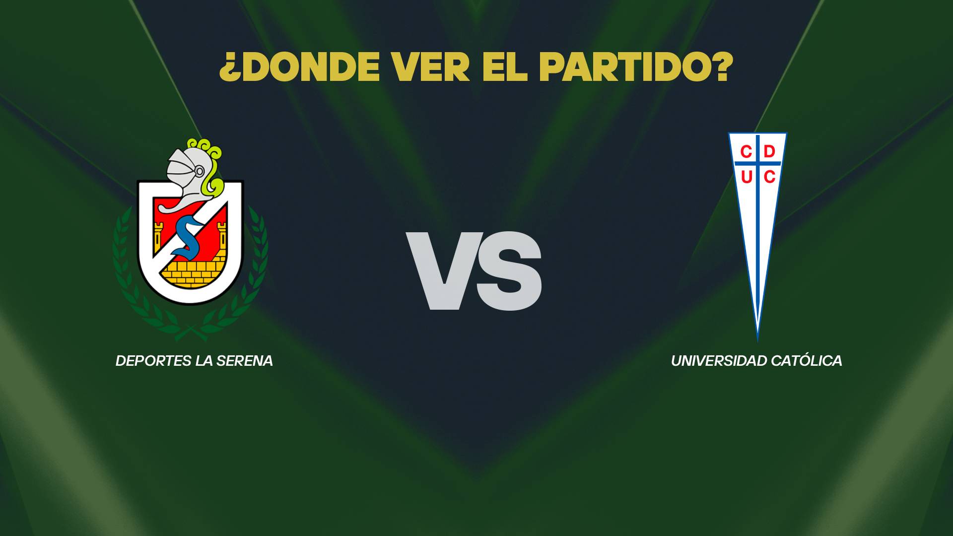 La Serena vs Universidad Catolica donde ver