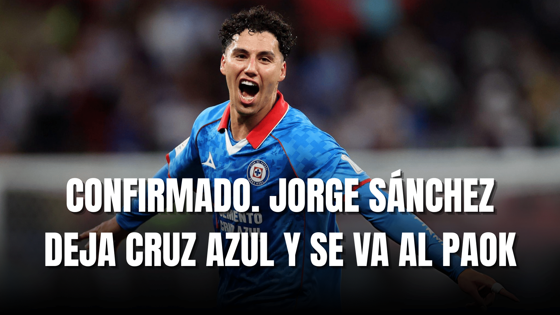 PORTADA_Confirmado Jorge Sánchez deja Cruz Azul y se va al PAOK
