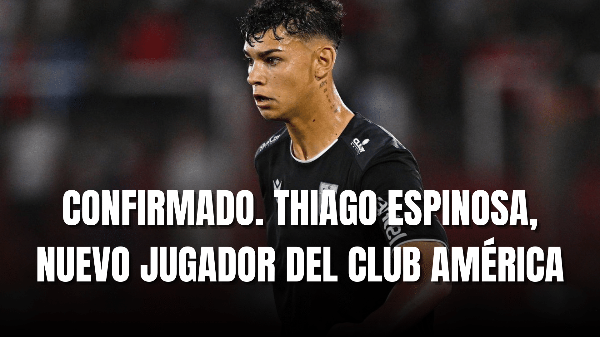 PORTADA_Confirmado Thiago Espinosa es nuevo jugador del Club América