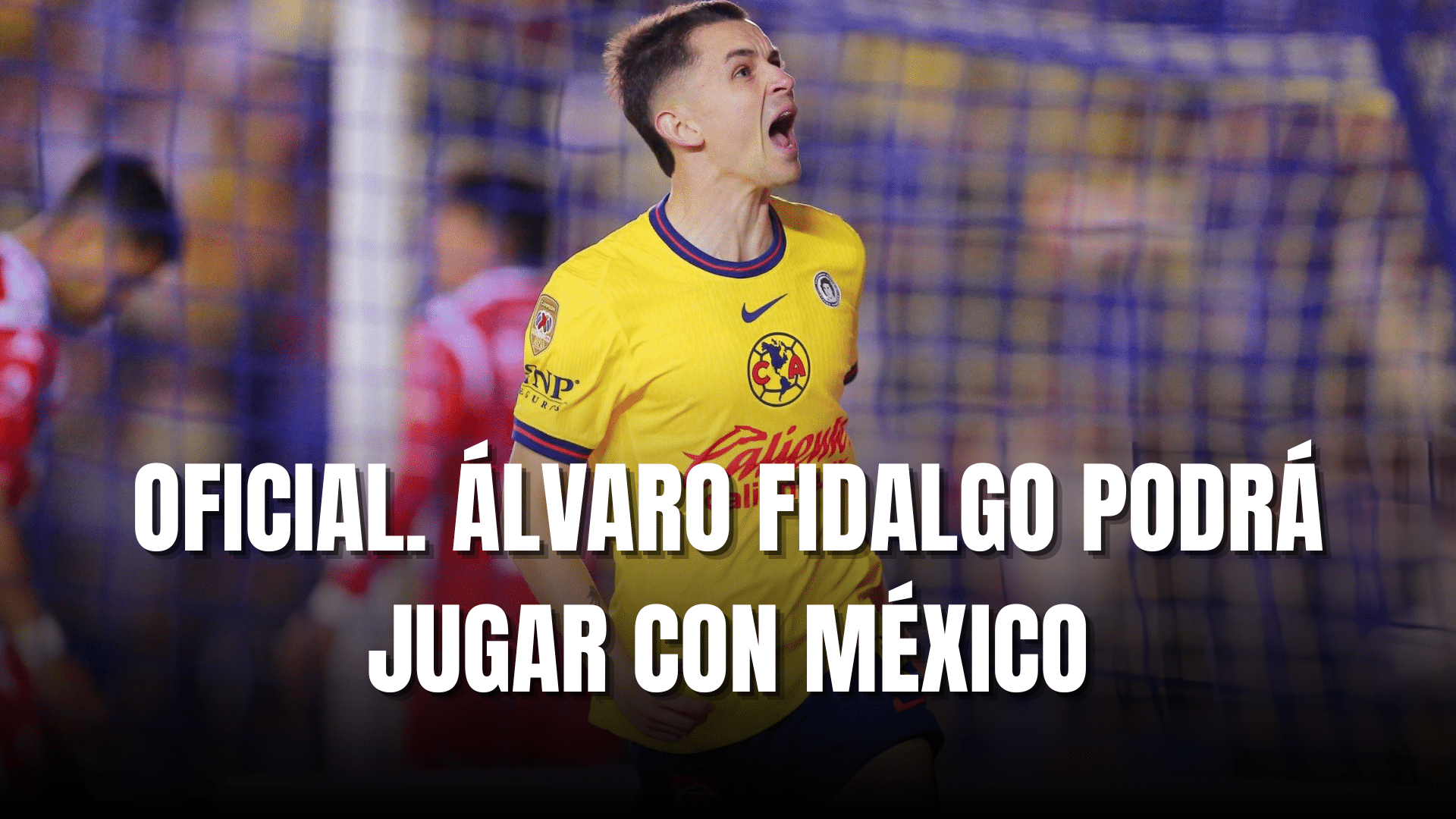 PORTADA_Oficial Álvaro Fidalgo podrá jugar con México