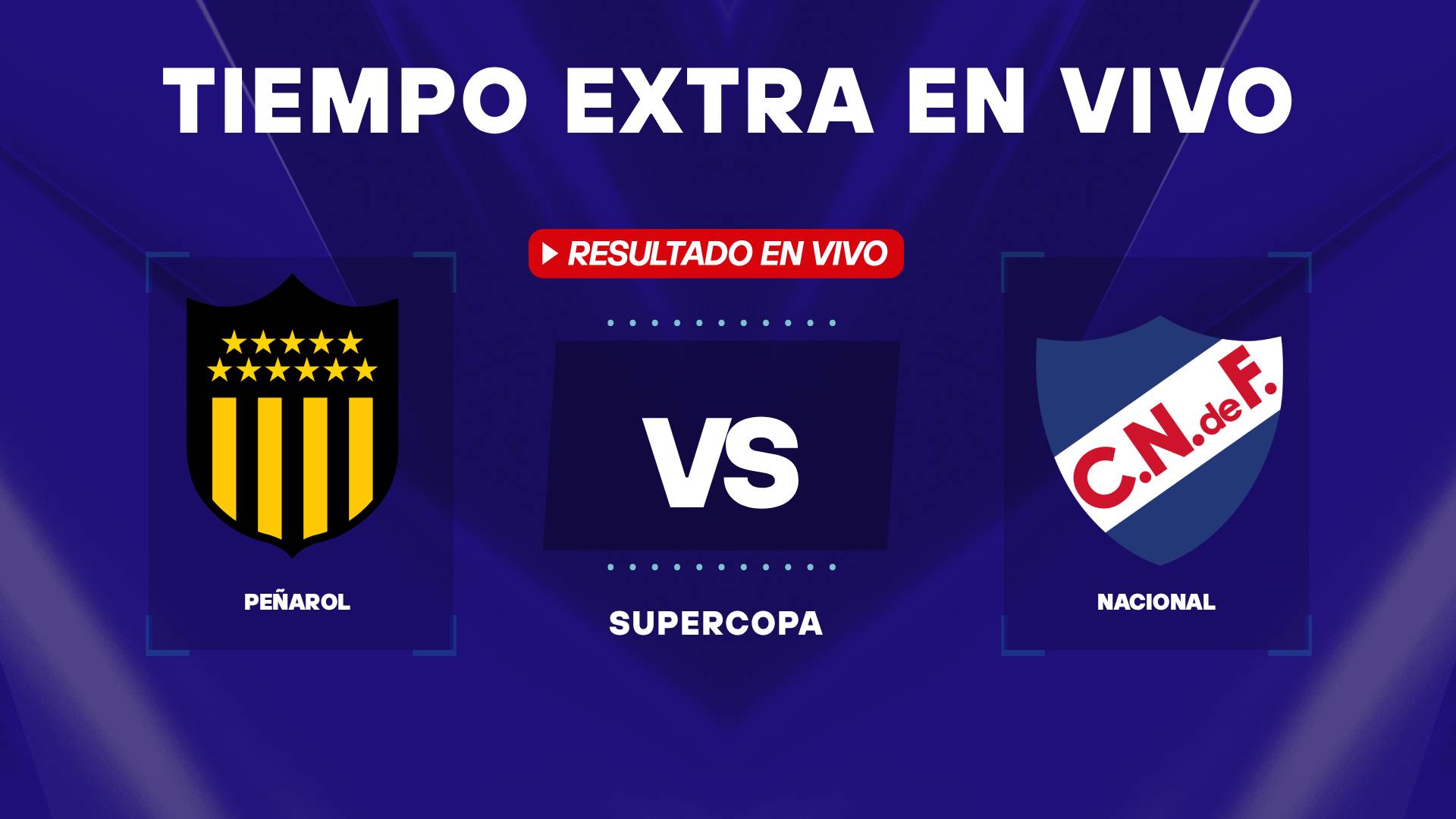 Peñarol vs. Nacional: Tiempo Extra EN VIVO por la Supercopa