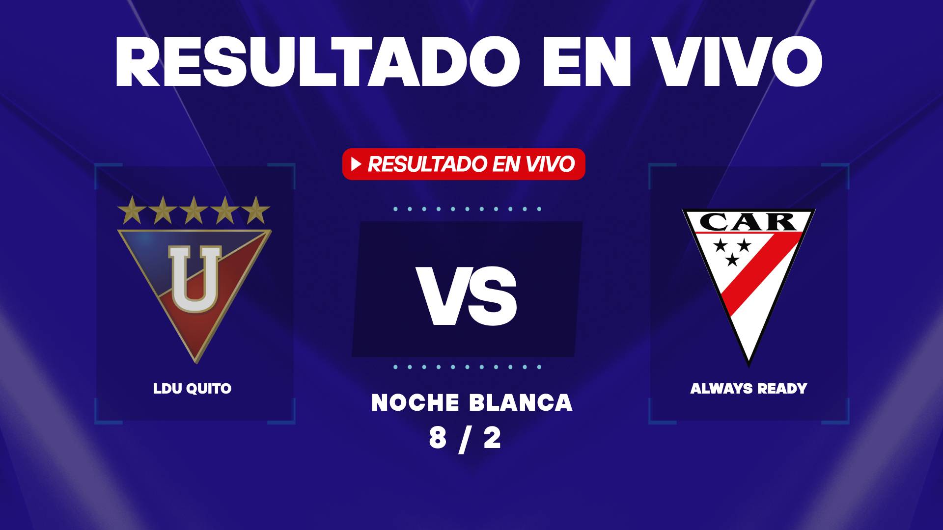 Liga de Quito vs Always Ready en vivo: Noche Blanca de LDU 2026