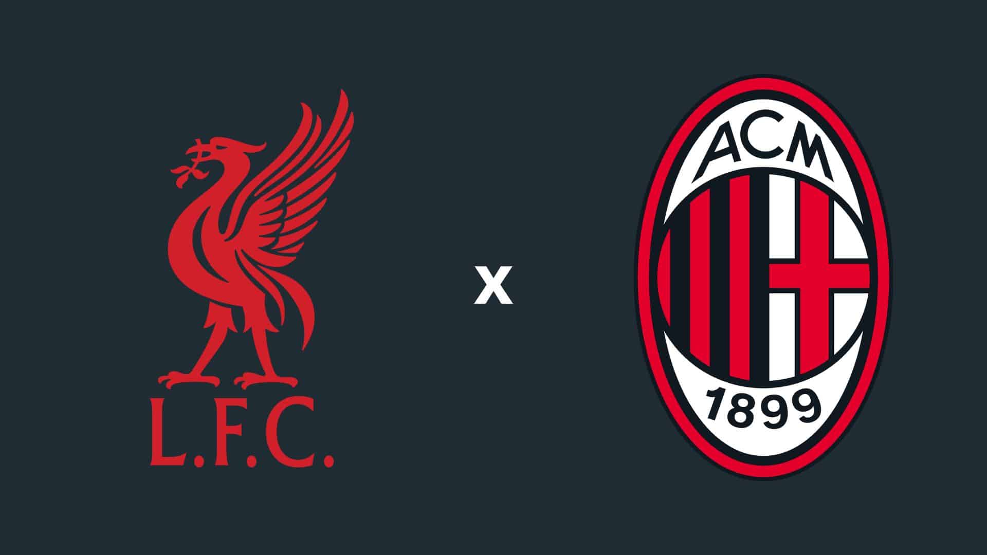 Liverpool x Milan