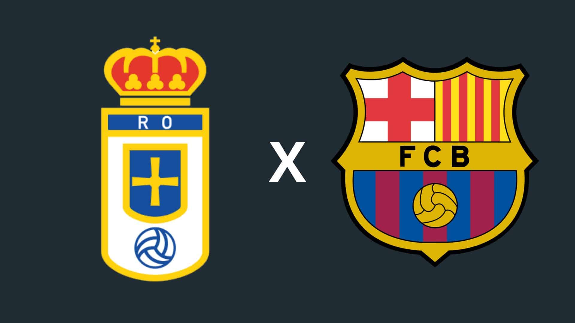 Real Oviedo x Barcelona