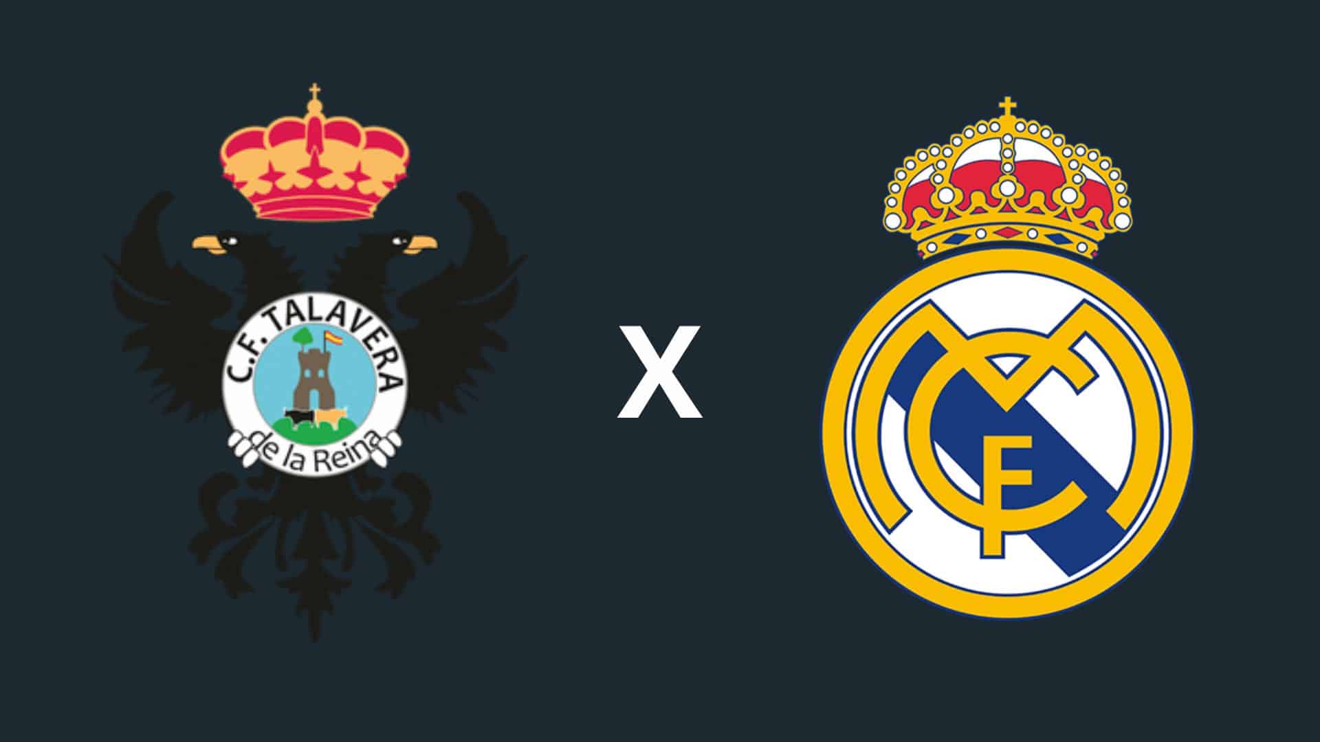 Talavera x Real Madrid